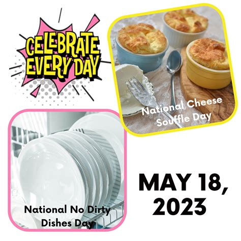 May 18 2023 National Cheese Souffle Day National No Dirty Dishes