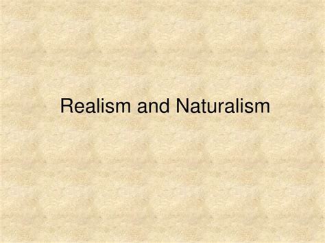 Ppt Realism And Naturalism Powerpoint Presentation Free Download Id