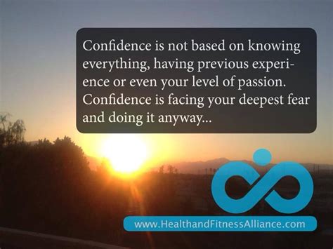 Confidence Is About Facing Your Fear And Doing It Anyway Do It