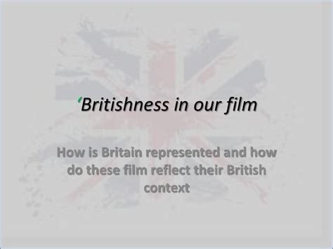 Britishness In Our Film