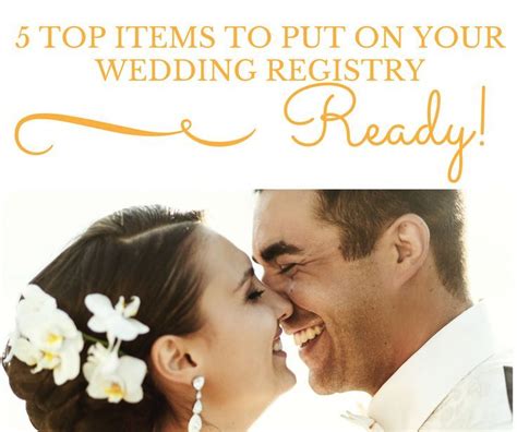 5 Top Items To Put On Your Wedding Registry Where To Register Macy S Register Top Wedding