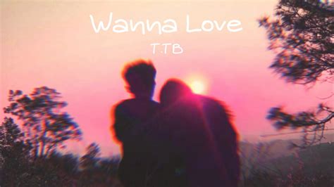 Wanna Love T Tb [ M2tk Brothers ] Youtube