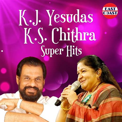 â€Žk。 J Yesudas And K S Chithra Super Hits By K J Yesudas And K S