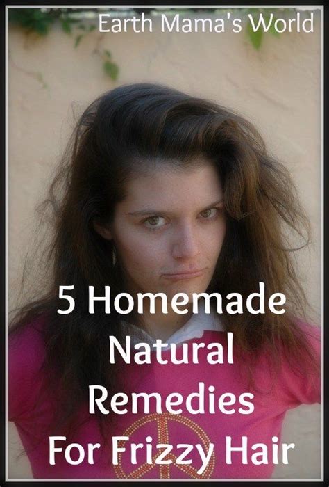 Natural Home Remedies For Taming Frizzy Hair Earth Mamas World Dry
