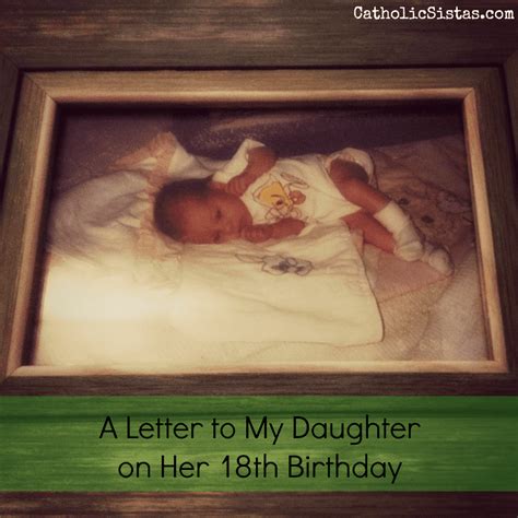 A Letter To My Daughter On Her 18th Birthday Catholic Sistas