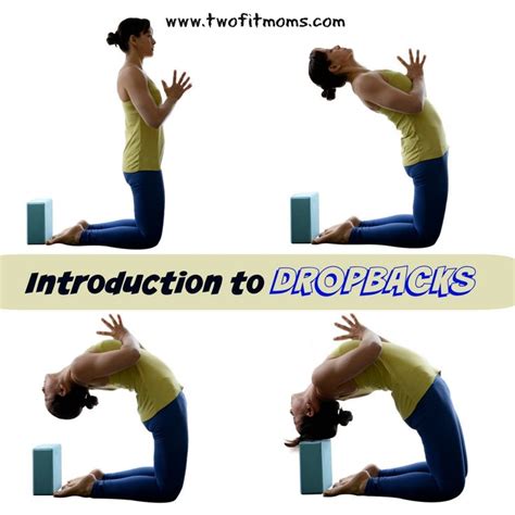 Two Fit Moms Introduction To Dropbacks Yoga Tutorial Advanced Yoga