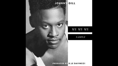 Johnny Gill My My My Sample Produced By Kle Davincci Youtube