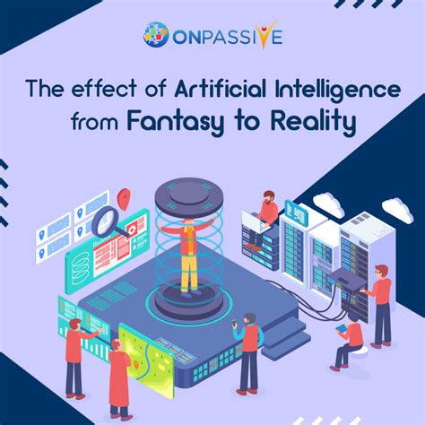 The Effect Of Artificial Intelligence From Fantasy To Reality Onpassive