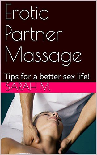 Erotic Partner Massage Tips For A Better Sex Life Kindle Edition By