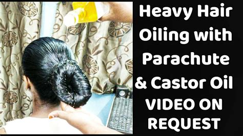 Heavy Hair Oiling With Parachute Coconut Oil Castor Oil L Oiling