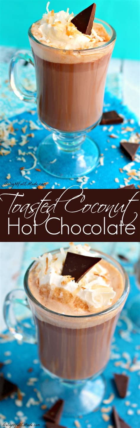 Toasted Coconut Hot Chocolate Delightful E Made