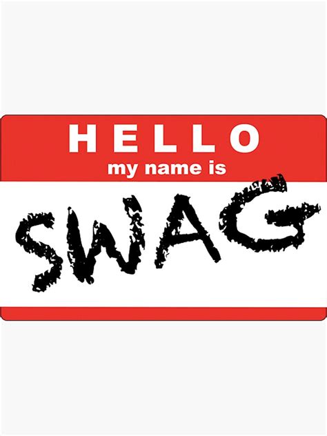 Hello My Name Is Swag Sticker By Keepitcool Redbubble