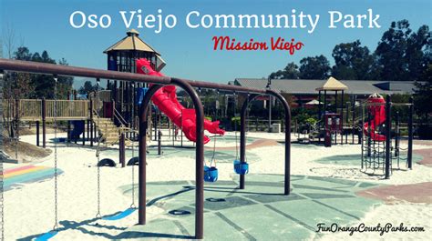 Oso Viejo Community Park In Mission Viejo Fun Orange County Parks