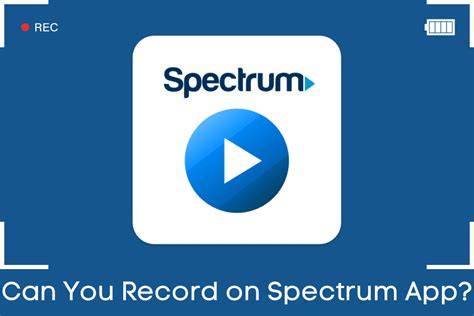 Can You Record On Spectrum App All Methods 2023