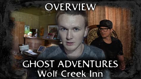 Ghost Adventures Wolf Creek Inn Overview Youtube
