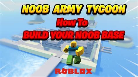 Noob Army Tycoon Building Your Base And Control The Middle
