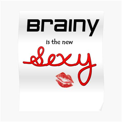 brainy is the new sexy tshirt poster by sixfigurecraft redbubble