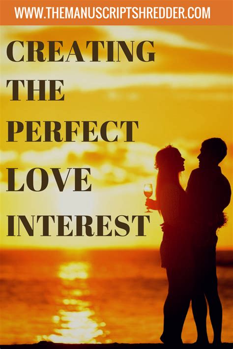Creating The Perfect Love Interest Writing Romance Writing Prompts