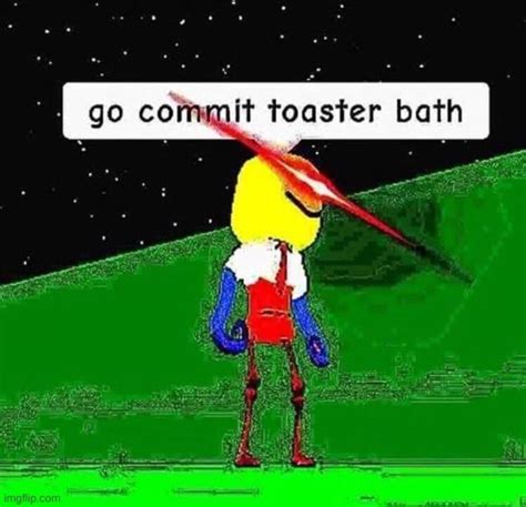 Image Tagged In Go Commit Toaster Bath Imgflip