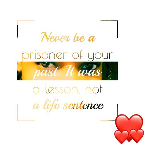Life lessons Life Sentence, Life Lessons, Prison, Sentences, Journey