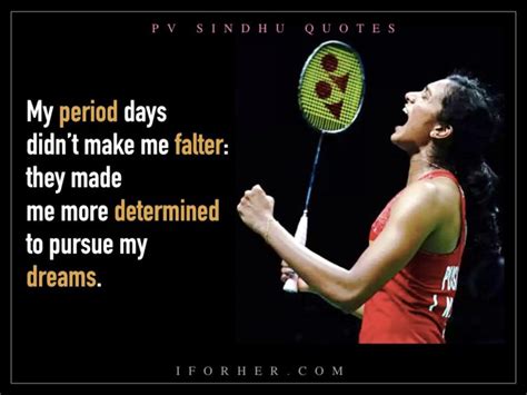 Pv sindhu, who had lost her previous two world championships final, blitzed nozomi okuhara in the pv sindhu says she felt angry and sad after being criticised for not winning the last two world. 14 Inspiring PV Sindhu Quotes That Show What Makes Her A ...