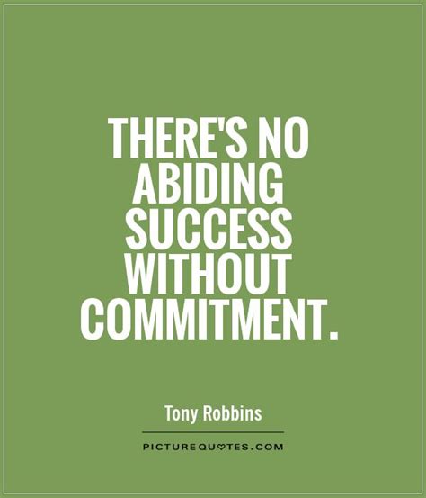 Theres No Abiding Success Without Commitment Picture Quotes