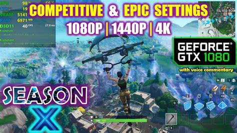 Gtx 1080 Fortnite S10 1080p 1440p 4k Competitive And Epic