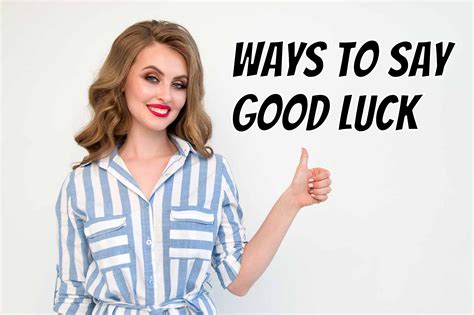 25 Cute And Funny Ways To Say Good Luck In Your Future Endeavors