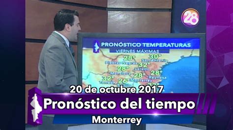 Clima en monterrey para la próxima semana con el estado del clima. 20 de octubre 2017 Pronóstico del tiempo #Monterrey Clima Canal 28 - YouTube