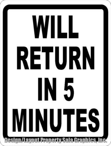 Will Return In 5 Minutes Sign Signs By Salagraphics