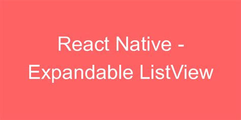 React Native Expandable Listview Codehunger Blog