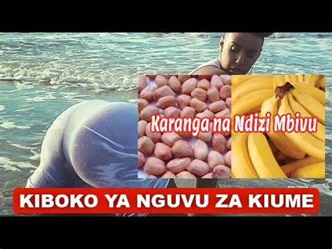 Tatizo La Nguvu Za Kiume Ndizi Na Karanga Kiboko Yake Youtube