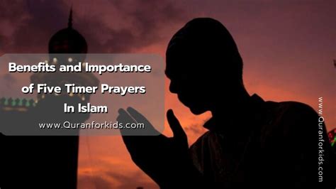 The Benefits And Virtues Of The Five Daily Prayers In Islam Quran For