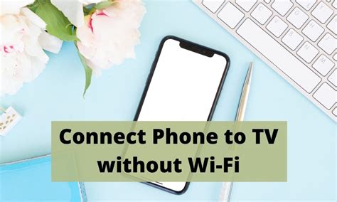 How To Connect Tv To Phone Without Wifi - How to connect Phone To TV without WiFi as Fast As Possible