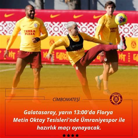 Galatasaray Yar N Da Mraniyespor Ile Haz Rl K Ma Oynayacak