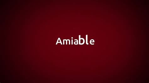 Amiable Meaning Usage In Sentences Youtube