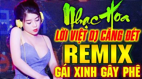 Lk Nhạc Hoa Lời Việt Dj Remix GÁi Xinh Bass CĂng 2020 Lk Nhạc Trẻ