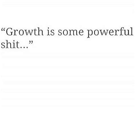 My Growth Is Extraordinary Im Addicted I Will Continue To Grow