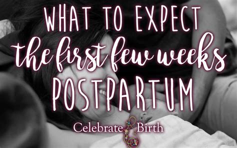 What To Expect The First Few Weeks Postpartum Celebrate Birth