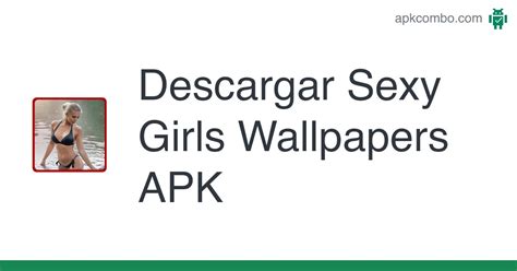 Sexy Girls Wallpapers Apk Android App Descarga Gratis