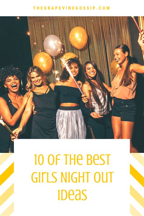 10 Of The Best Girls Night Out Ideas Girls Night Out Girls Night