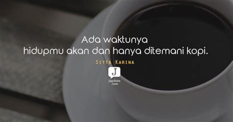 Hujan yang turun pagi ini menyisakan tanya tentang kopi yang tersisa. Kata Bijak Kopi Dan Rokok Bahasa Jawa