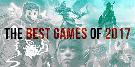 Editors Choice The Best Games Of 2017 Gamecloud