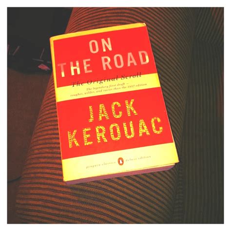 On The Road Jack Kerouac Jack Kerouac Reading Books