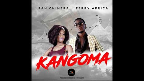 Pah Chihera And Terry Africa Kangoma Official Video By S A P Advert Youtube