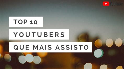 Top 10 Youtubers Gringas Que Mais Assisto Em 2018 Ezi Monteiro