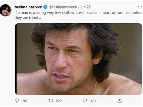 Imran Khan If A Man Is Wearing Very Few Clothes Author Taslima