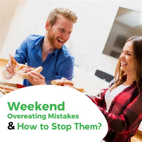 Weekend Overeating Mistakes And How To Stop Them In 2021 Overeat