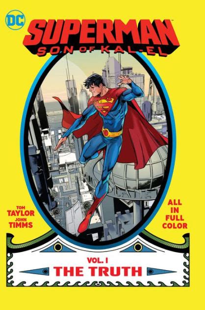 Superman Son Of Kal El Vol 1 The Truth By Tom Taylor John Timms