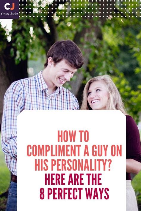 How To Compliment A Guy On His Personality Here Are The 14 Perfect Ways How To Compliment A